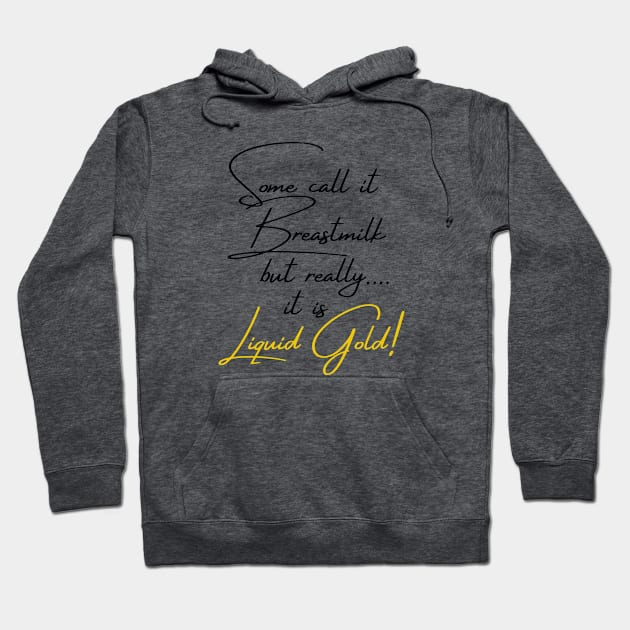 Liquid Gold Breastfeeding Mom Hoodie by Burrow Designs